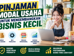 Pinjaman Modal Usaha untuk Mengembangkan Bisnis Kecil